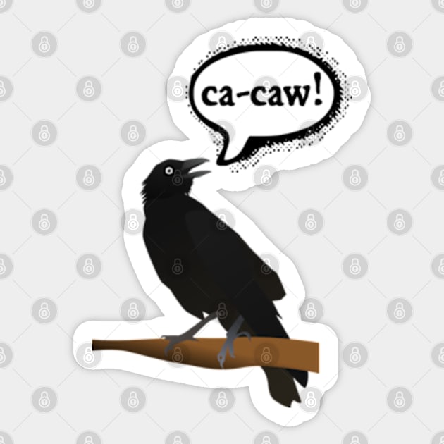 Ca-caw said the crow Sticker by  hal mafhoum?